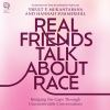 Real_friends_talk_about_race