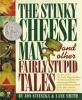 The_Stinky_Cheese_Man___other_fairly_stupid_tales