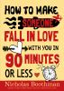 How_to_make_someone_fall_in_love_with_you_in_90_minutes_or_less