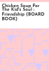 Chicken_soup_for_the_kid_s_soul___friendship__BOARD_BOOK_