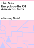 The_new_encyclopedia_of_American_birds