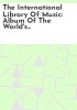 The_International_library_of_music__Album_of_the_world_s_best_home_songs