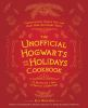 The_unofficial_Hogwarts_for_the_holidays_cookbook