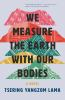 We_measure_the_earth_with_our_bodies