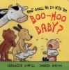 What_shall_we_do_with_the_Boo-hoo_Baby___BOARD_BOOK_