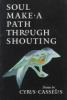Soul_make_a_path_through_shouting
