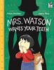 Mrs__Watson_wants_your_teeth