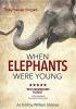When_elephants_were_young