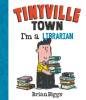 I__39_m_a_Librarian__A_Tinyville_Town_Book___Read-Along_