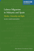Labour_migration_in_Malaysia_and_Spain__markets__citizenship_and_rights