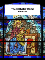 The_Catholic_World__Vol__25
