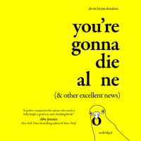You___re_Gonna_Die_Alone___amp__Other_Excellent_News_