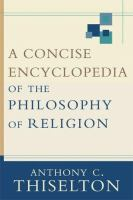A_concise_encyclopedia_of_the_philosophy_of_religion