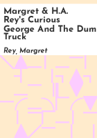 Margret___H_A__Rey_s_Curious_George_and_the_dump_truck