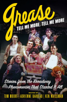 Grease__Tell_Me_More__Tell_Me_More___Stories_from_the_Broadway_Phenomenon_That_Started_It_All