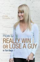 How_to_really_win_or_lose_a_guy_in_ten_days