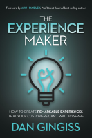 The_Experience_Maker___How_to_Create_Remarkable_Experiences_That_Your_Customers_Can___t_Wait_to_Share