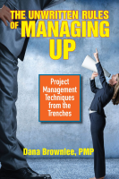 The_Unwritten_Rules_of_Managing_Up___Project_Management_Techniques_from_the_Trenches__Edition_1_