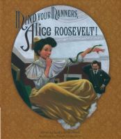 Mind_your_manners__Alice_Roosevelt_