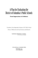 A_Plan_for_Evaluating_the_District_of_Columbia_s_Public_Schools___From_Impressions_to_Evidence