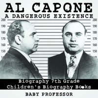 Al_Capone__Dangerous_Existence_-_Biography_7th_Grade___Children_s_Biography_Books