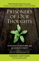 Prisoners_of_Our_Thoughts___Viktor_Frankl_s_Principles_for_Discovering_Meaning_in_Life_and_Work__Edition_3_
