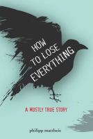 How_to_lose_everything