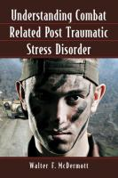 Understanding_combat_related_post_traumatic_stress_disorder