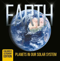 Earth__Planets_in_Our_Solar_System___Children_s_Astronomy_Edition