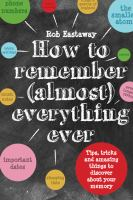 How_to_remember__almost__everything_ever