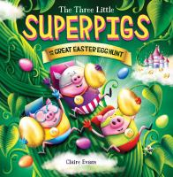 The_three_little_superpigs_and_the_great_Easter_egg_hunt