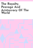 The_Royalty__peerage_and_aristocracy_of_the_world