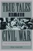 True_tales_of_the_Civil_War