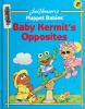 Baby_Kermit_s_opposites