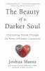 The_beauty_of_a_darker_soul