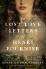 The_Lost_Love_Letters_of_Henri_Fournier__A_Novel
