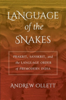 Language_of_the_snakes__Prakrit__Sanskrit__and_the_language_order_of_premodern_India