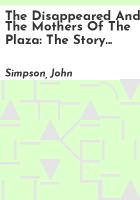 The_disappeared_and_the_Mothers_of_the_Plaza